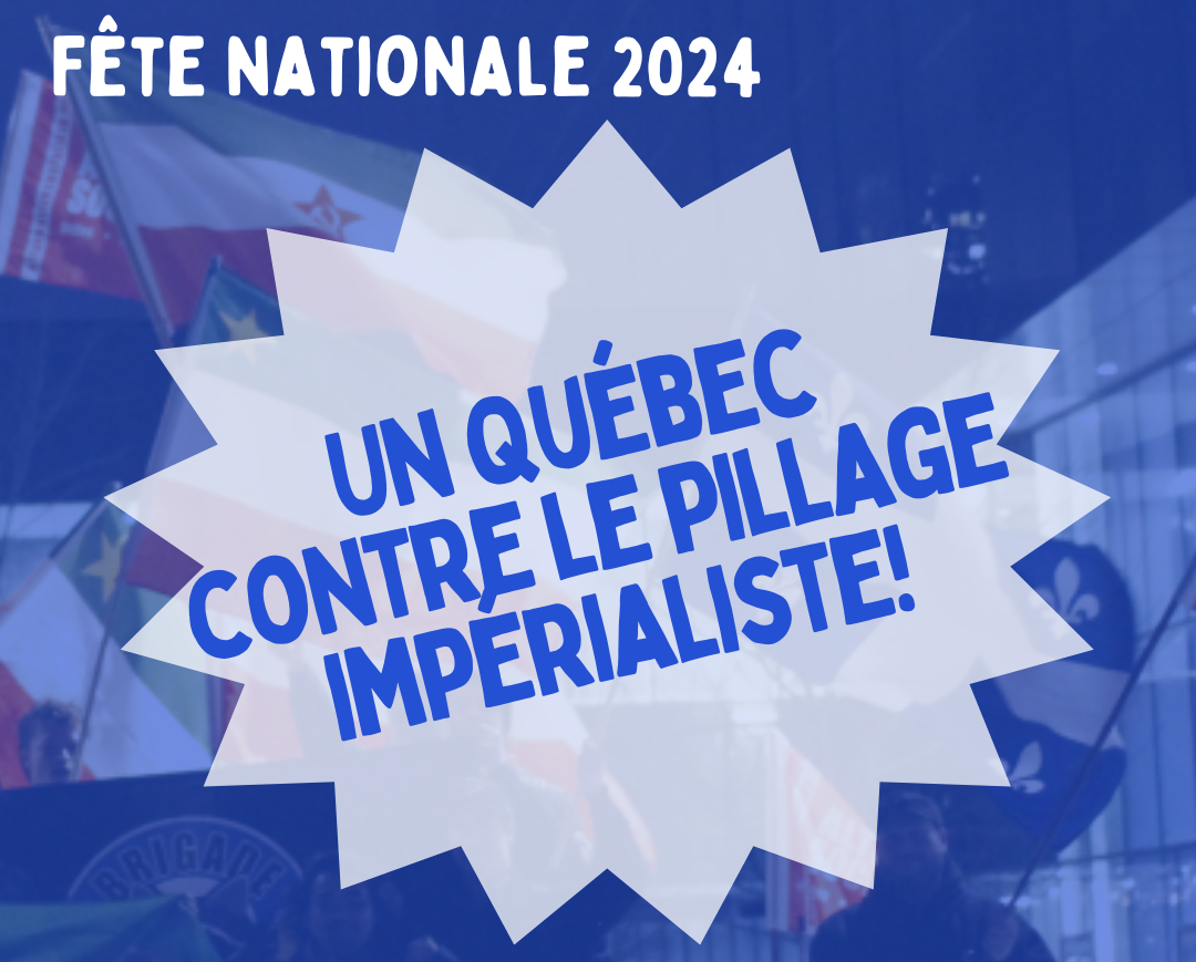Un Québec contre le pillage impérialiste!